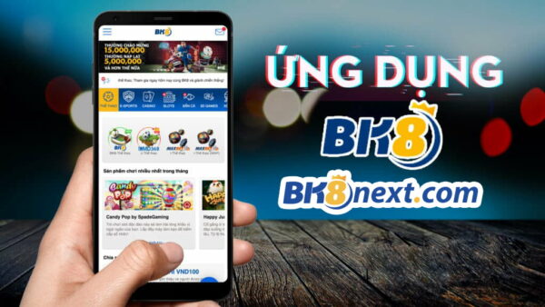 App BK8 phù hợp xu hướng cá cược trực tuyến