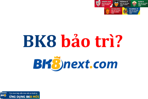 Thông tin Bk8 bảo trì