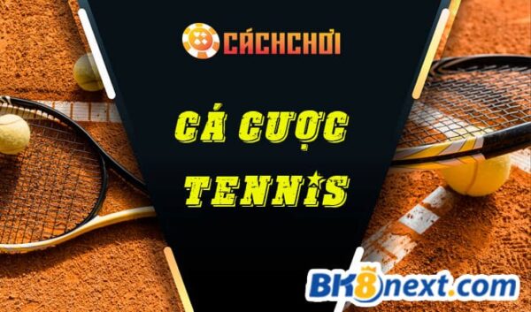 Cách chơi cá cược quần vợt trực tuyến tương đối đơn giản