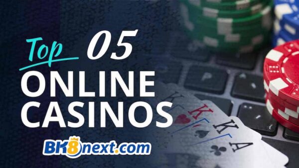 Top 5 Casino trực tuyến uy tín đáng thử nghiệm